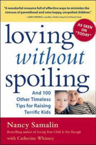 Stock image for Loving without Spoiling : And 100 Other Timeless Tips for Raising Terrific Kids for sale by SecondSale