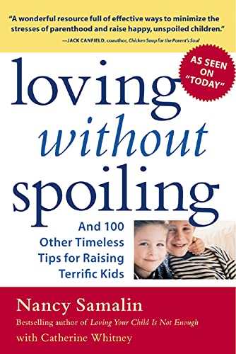 Stock image for Loving without Spoiling : And 100 Other Timeless Tips for Raising Terrific Kids for sale by SecondSale