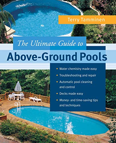 Beispielbild fr The Ultimate Guide to Above-Ground Pools zum Verkauf von BooksRun