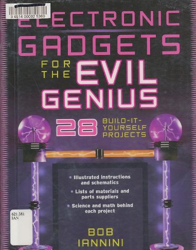 Stock image for Electronic Gadgets for the Evil Genius: 28 Build-It-Yourself Projects for sale by WorldofBooks