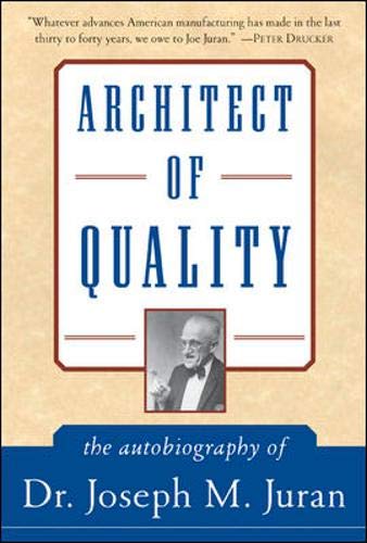 9780071426107: Architect of Quality : The Autobiography of Dr. Joseph M. Juran