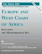 Tide Tables 2004: Europe and West Coast of Africa, Including the Mediterranean Sea (9780071426350) by NOAA