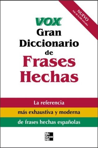 Imagen de archivo de Vox Gran Diccionario de Frases Hechas : Vox Dictionary of Spanish Idioms a la venta por The Book Spot