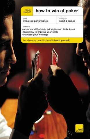 Imagen de archivo de Teach Yourself - How to Win at Poker a la venta por Better World Books