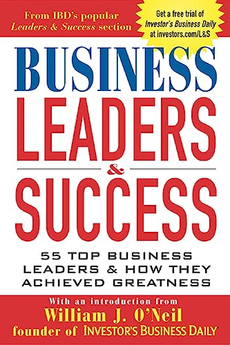 Stock image for Business Leaders and Success: 55 Top Business Leaders and How They Achieved Greatness for sale by Your Online Bookstore