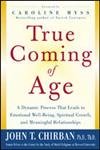 9780071426817: True Coming of Age: A Dynamic Process That Leads to Emotional Well-Being, Spiritual Growth, and Meaningful Relationships