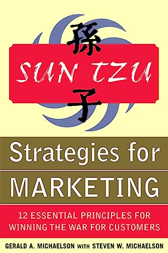 Beispielbild fr Sun Tzu Strategies for Marketing: 12 Essential Principles for Winning the War for Customers : 12 Essential Principles for Winning the War for Customers zum Verkauf von Better World Books