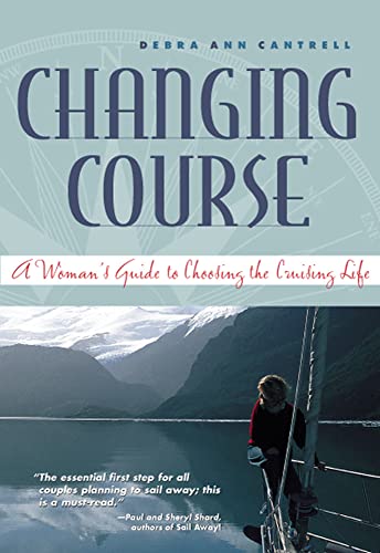 9780071427890: Changing Course: A Woman's Guide to Choosing the Cruising Life (INTERNATIONAL MARINE-RMP)