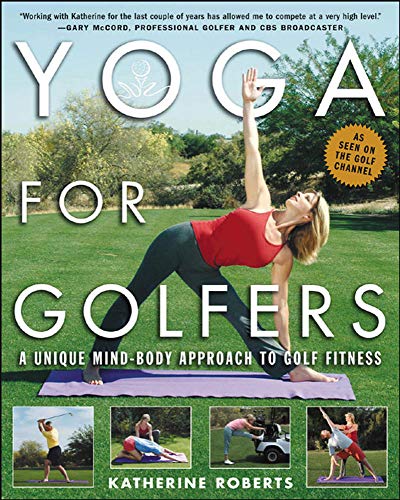 Stock image for Yoga for Golfers : A Unique Mind-Body Approach to Golf Fitness for sale by Zoom Books Company