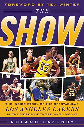 Stock image for The Show : The Inside Story of the Spectacular Los Angeles Lakers in the Words of Those Who Lived It for sale by Better World Books
