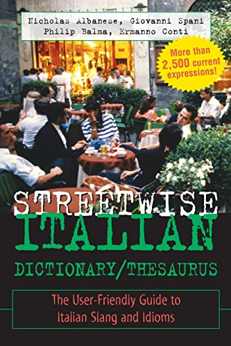 Stock image for Streetwise Italian Dictionary/Thesaurus: The User-Friendly Guide to Italian Slang and Idioms (Streetwise Series) for sale by SecondSale