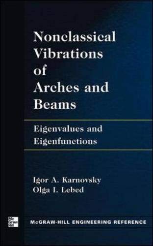 Stock image for Non-Classical Vibrations of Arches and Beams : Eigenvalues and Eigenfunctions for sale by HPB-Red