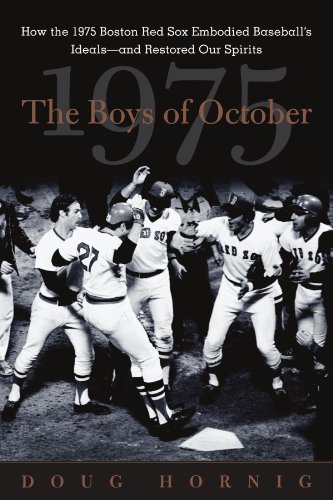 Imagen de archivo de The Boys of October : How the 1975 Boston Red Sox Embodied Baseball's Ideals and Restored Our Spirits a la venta por Better World Books: West