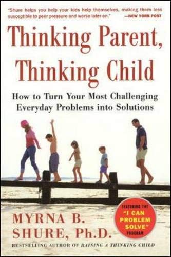 Beispielbild fr Thinking Parent, Thinking Child : How to Turn Your Most Challenging Everyday Problems into Solutions zum Verkauf von Better World Books