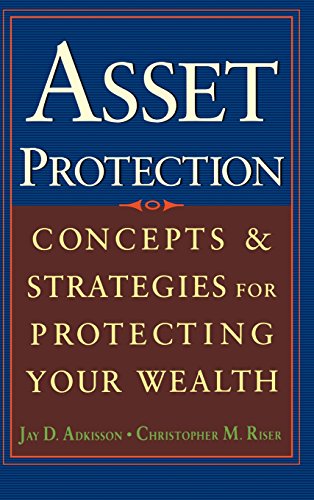 Stock image for Asset Protection: Concepts and Strategies for Protecting Your Wealth for sale by ThriftBooks-Dallas