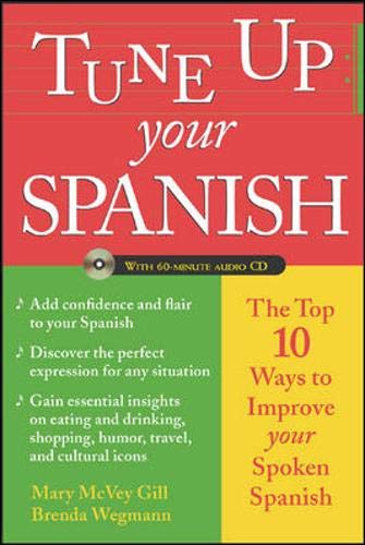 Imagen de archivo de Tune Up Your Spanish: Top 10 Ways to Improve Your Spoken Spanish a la venta por SecondSale