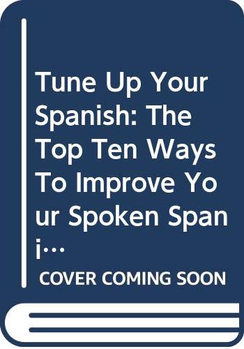 9780071432276: Tune up Your Spanish : The Top Ten Ways to Improve