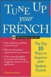 Beispielbild fr Tune Up Your French (Book + Audio CD) (Tune Up Your Language Series) zum Verkauf von WorldofBooks