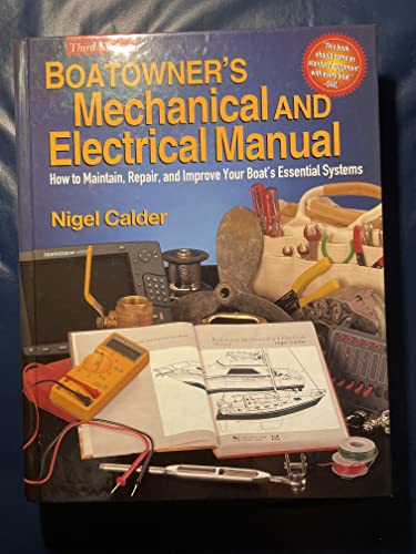 Boatowner's Mechanical and Electrical Manual: How to Maintain, Repair, and Improve Your Boat's Essential Systems (9780071432382) by Calder, Nigel; Calder Nigel