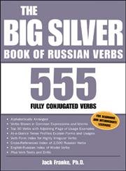 Imagen de archivo de The Big Silver Book of Russian Verbs: 555 Fully Conjugated Verbs (Big Book of Verbs Series) a la venta por Books of the Smoky Mountains