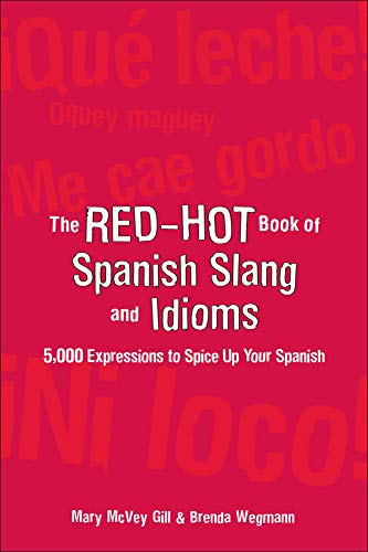Stock image for The Red-Hot Book of Spanish Slang: 5,000 Expressions to Spice Up Your Spainsh for sale by Your Online Bookstore