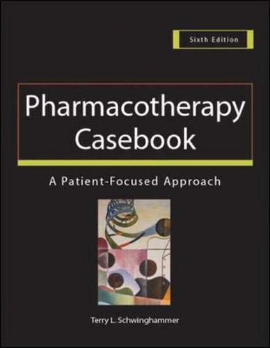Beispielbild fr Pharmacotherapy Casebook : A Patient-Focused Approach zum Verkauf von Better World Books