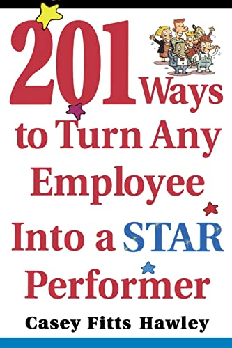 Beispielbild fr 201 Ways to Turn Any Employee Into a Star Performer (BUSINESS BOOKS) zum Verkauf von WorldofBooks