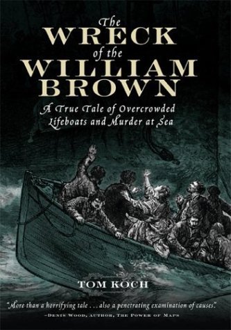 Beispielbild fr The Wreck of the William Brown : A True Tale of Overcrowded Lifeboats and Murder at Sea zum Verkauf von GoldBooks