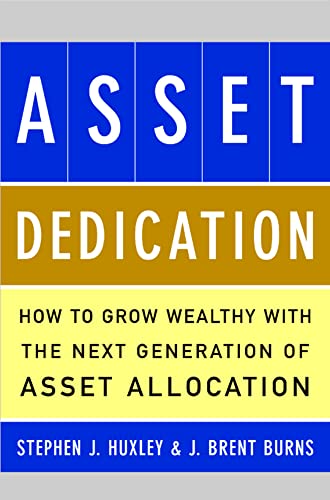 Imagen de archivo de Asset Dedication: How to Grow Wealthy with the Next Generation of Asset Allocation a la venta por ThriftBooks-Dallas