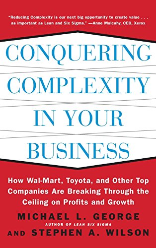 Stock image for Conquering Complexity in Your Business: How Wal-Mart, Toyota, and Other Top Companies Are Breaking Through the Ceiling on Profits and Growth for sale by SecondSale