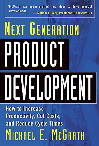 Stock image for Next Generation Product Development : How to Increase Productivity, Cut Costs, and Reduce Cycle Times for sale by Better World Books