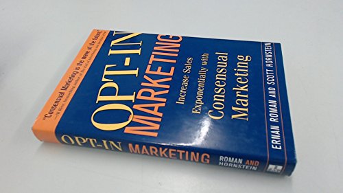 Stock image for OPT-IN MARKETING : How the Breakthrough Process of Consensual for sale by The Maryland Book Bank