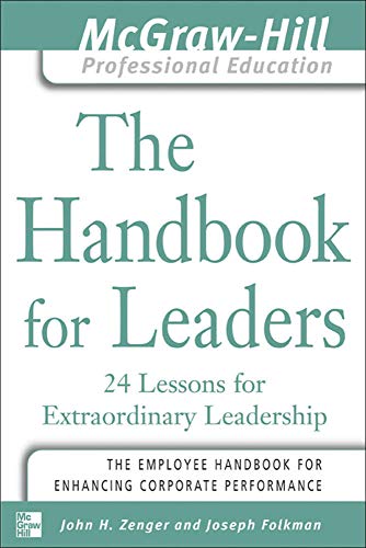 Imagen de archivo de The Handbook for Leaders : 24 Lessons for Extraordinary Leaders a la venta por Better World Books