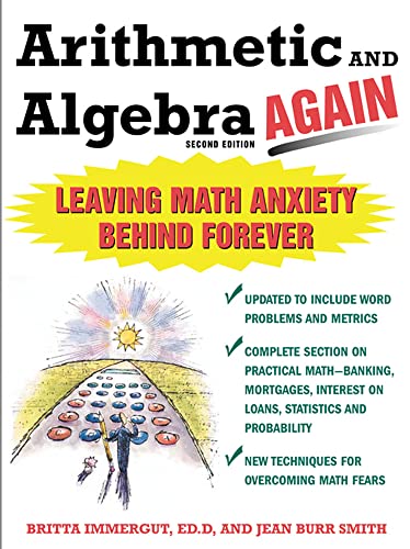 Stock image for Arithmetic and Algebra Again: Leaving Math Anxiety Behind Forever for sale by Gulf Coast Books