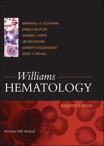 Williams Hematology, Seventh Edition by Kaushansky, Kenneth, Seligsohn, Uri, Lichtman, Marshall A., Beutler, Ernest, Kipps, Thomas J.: Good (2005) 7th. | Better World Books Williams Hematology, Seventh Edition by Kaushansky, Kenneth, Seligsohn, Uri, Lichtman, Marshall A., Beutler, Ernest, Kipps, Thomas J.: Good (2005) 7th. | Better World Books