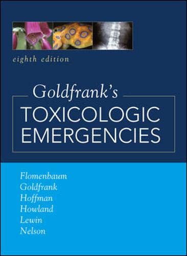 Goldfrank's Toxicologic Emergencies, Eighth Edition (9780071437639) by Flomenbaum,Neal; Goldfrank,Lewis; Hoffman,Robert; Howland,Mary Ann; Lewin,Neal; Nelson,Lewis