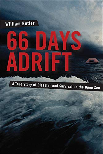 Imagen de archivo de 66 Days Adrift: A True Story of Disaster and Survival on the Open Sea a la venta por Reliant Bookstore