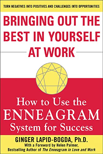 Bringing Out the Best in Yourself at Work: How to Use the Enneagram System for Success (9780071439602) by Ginger Lapid-Bogda