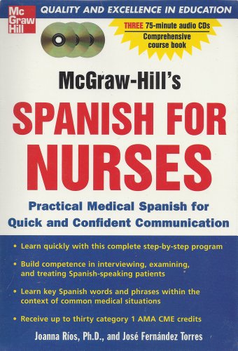 Imagen de archivo de McGraw-Hill's Spanish for Nurses : A Practical Course for Quick and Confident Communication(paperback & 3 CD'S) a la venta por SecondSale