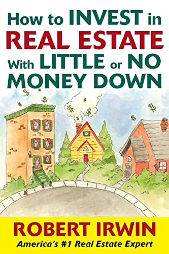 Imagen de archivo de How to Invest in Real Estate With Little or No Money Down a la venta por Wonder Book