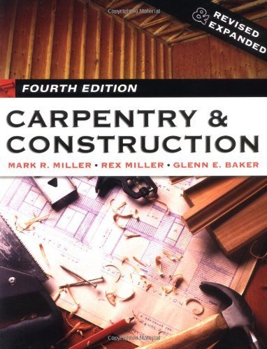Carpentry & Construction (9780071440080) by Miller,Mark; Miller,Rex; Baker,Glenn; Miller, Rex; Miller, Mark; Baker, Glenn