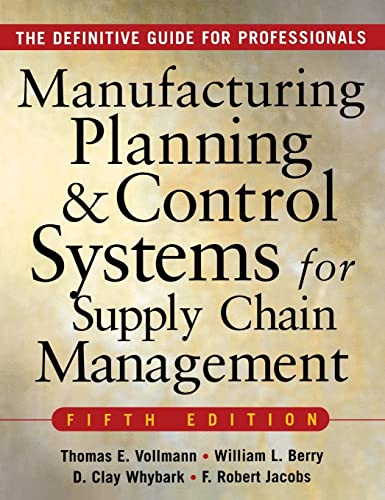 Stock image for MANUFACTURING PLANNING AND CONTROL SYSTEMS FOR SUPPLY CHAIN MANAGEMENT : The Definitive Guide for Professionals for sale by Goodwill Books