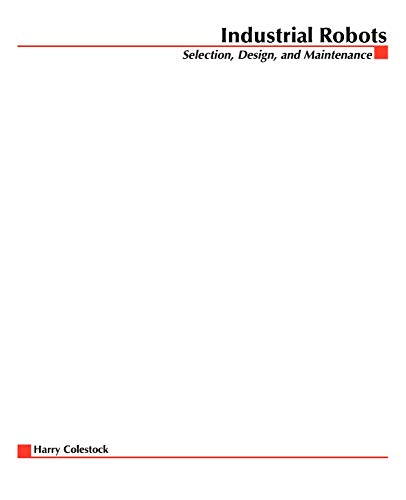 9780071440523: Industrial Robotics: Selection, Design, And Maintenance