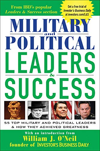 Beispielbild fr Military and Political Leaders & Success : 55 Top Military and Political Leaders & How They Achieved Greatness zum Verkauf von Orion Tech
