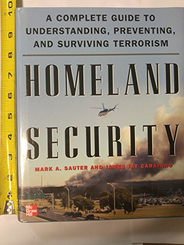 Imagen de archivo de Homeland Security : A Complete Guide to Understanding, Preventing, and Surviving Terrorism a la venta por Better World Books