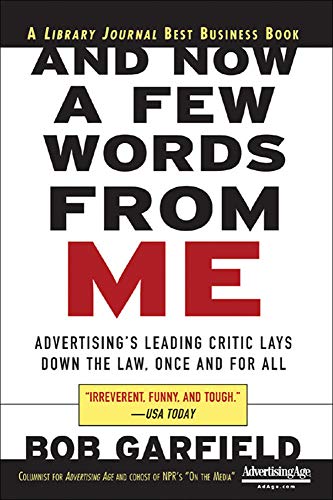 9780071441223: And Now a Few Words From Me: Advertising's Leading Critic Lays Down the Law, Once and For All: Advertising's Leading Critic Lays Down the Law, Once and For All (BUSINESS BOOKS)