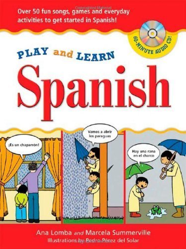 Imagen de archivo de Play and Learn Spanish (Book + Audio CD): Over 50 Fun songs, games and everdyday activities to get started in Spanish a la venta por gwdetroit