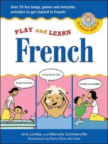 Stock image for Play and Learn French (Book + Audio CD): Over 50 Fun songs, games and everyday activites to get started in French for sale by BooksRun