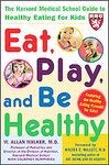 Stock image for Eat, Play, and Be Healthy for sale by Gulf Coast Books