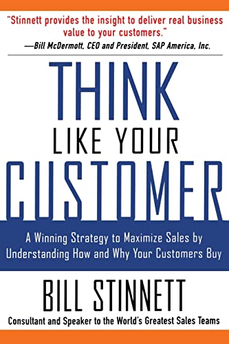 9780071441889: Think Like Your Customer: A Winning Strategy To Maximize Sales By Understanding And Influencing How And Why Your Customers Buy (MARKETING/SALES/ADV & PROMO)